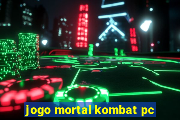 jogo mortal kombat pc